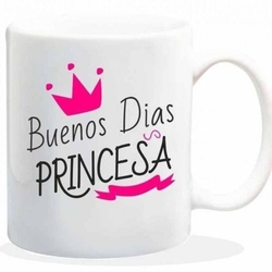 TAZA CON MENSAJE BUENOS DIAS PRINCESA