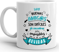 TAZA LOS BUENOS AMIGOS SON DIFICILES DE ENCONTRAR