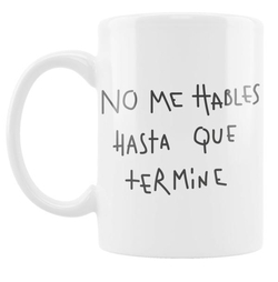 Taza mug "no me hables hasta que termine"la de girona