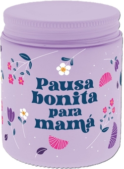 VELA AROMATICA PAUSA BONITA PARA MAMA