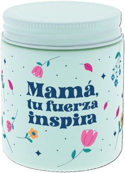 VELA AROMATICA MAMA TU FUERZA INSPIRA