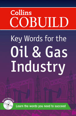 COLLINS COBUILD KEY WORDS FOR THE OIL & GAS INDUSTRY