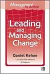 MANAGEMENT IN ACTION. LEADING AND MANAGING CHANGE