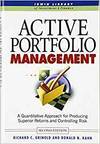 ACTIVE PORTFOLIO MANAGEMENT: A QUANTATIVE APPROACH FOR PRODUCING SUPERIOR RETURNS AND SELECTING SUPE