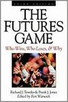 THE FUTURES GAME: WHO WINS, WHO LOSES AND WHY
