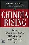 CHINDIA RISING: HOW CHINA AND INDIA WILL BENEFIT YOUR BUSINESS