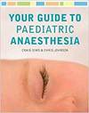 YOUR GUIDE TO PAEDIATRIC ANAESTHESIA