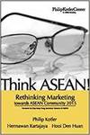 THINK ASEAN: RETHINKING MARKETING TOWARDS ASEAN COMMUNITY 2015