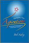 MANAGING YOUR ASPIRATIONS: DEVELOPING PERSONAL ENTERPRISE IN THE GLOBAL WORKPLACE