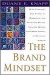 THE BRAND MINDSET: FIVE ESSENTIAL STRATEGIES FOR BUILDING BRAND ADVANTAGE THROUGHOUT YOUR COMPANY