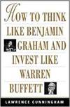 HOW TO THINK LIKE BENJAMIN GRAHAM AND INVEST LIKE WARREN BUFFETT