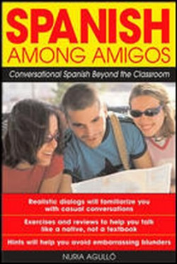 SPANISH AMONG AMIGOS - CONVERSATIONAL SPANISH BEYOND THE CLASSROOM