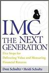 IMC, THE NEXT GENERATION - FIVE STEPS FOR DELIVERING VALUE AND MEASURING FINANCIAL RETURNS