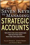 THE SEVEN KEYS TO MANAGING STRATEGIC ACCOUNTS