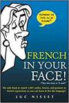 FRENCH IN YOUR FACE!