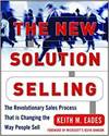 THE NEW SOLUTION SELLING: THE BREAKTHROUGH SALES PROCESS THAT IS CHANGING THE WAY PEOPLE SELL