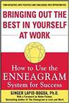 BRINGING OUT THE BEST IN YOURSELF AT WORK - HOW TO USE THE ENNEAGRAM SYSTEM FOR SUCCESS