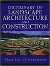 DICTIONARY OF LANDSCAPE ARCHITECTURE AND CONSTRUCTION