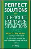 PERFECT SOLUTIONS FOR DIFFICULT EMPLOYEE SITUATIONS