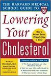HARVARD MEDICAL SCHOOL GUIDE TO LOWERING YOUR CHOLESTEROL