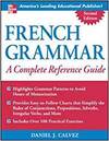 FRENCH REFERENCE GRAMMAR, 2/E - A COMPLETE HANDBOOK OF THE FRENCH LANGUAGE