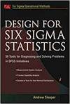 DESIGN FOR SIX SIGMA STATISTICS: 59 TOOLS FOR DIAGNOSING AND SOLVING PROBLEMS IN DFFS INITIATIVES