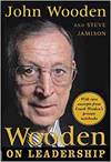 JOHN WOODEN ON LEADERSHIP; HOW TO CREATE A WINNING ORGANIZATION