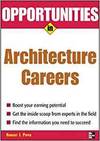 OPPORTUNITIES IN ARCHITECTURE CAREERS, REVISED EDITION