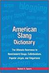 AMERICAN SLANG DICTIONARY, 4/E: THE ULTIMATE REFERENCE TO NONSTANDARD USAGE, COLLOQUIALISM, POPULAR