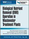 BIOLOGICAL NUTRIENT REMOVAL (BNR) OPERATION IN WASTEWATER TREATMENT PLANTS; WEF MANUAL OF PRACTICE N