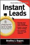INSTANT LEADS; CREATE A STEADY STREAM OF CUSTOMERS AND KEEP YOUR BUSINESS GROWING