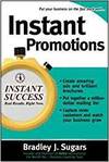 INSTANT PROMOTIONS; TACTICS THAT GET YOUR BUSINESS NOTICED AND BRING IN CUSTOMERS