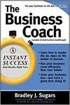 THE BUSINESS COACH: A MILLIONAIRE ENTREPRENEUER REVEALS THE 6 CRITICAL STEPS TO BUSINESS SUCCESS