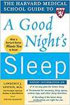 THE HARVARD MEDICAL SCHOOL GUIDE TO A GOOD NIGHT'S SLEEP