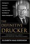 THE DEFINITIVE DRUCKER: CHALLENGES FOR TOMORROW'S EXECUTIVES -- FINAL ADVICE FROM THE FATHER OF MODE