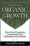 THE ROAD TO ORGANIC GROWTH: HOW GREAT COMPANIES CONSISTENTLY BUILD PROFITS FROM WITHIN