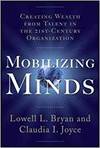 MOBILIZING MINDS: CREATING WEALTH FROM TALENT IN THE 21ST CENTURY ORGANIZATION