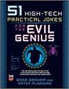 51 HIGH-TECH PRACTICAL JOKES FOR THE EVIL GENIUS