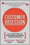 CUSTOMER OBSESSION: HOW TO ACQUIRE, RETAIN, AND GROW CUSTOMERS IN THE NEW AGE OF REALTIONSHIP MARKET
