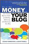 HOW TO MAKE MONEY WITH YOUR BLOG: THE ULTIMATE REFERENCE GUIDE FOR BUILDING, OPTIMIZING, AND MONETIZ