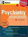 PSYCHIATRY BOARD REVIEW: PEARLS OF WISDOM
