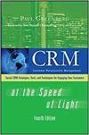 CRM AT THE SPEED OF LIGHT: CRM 2.0 STRATEGIES, TOOLS AND TECHNIQUES FOR ENGAGING YOUR CUSTOMERS