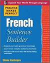 PRACTICE MAKES PERFECT FRENCH SENTENCE BUILDER