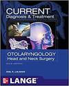 CURRENT DIAGNOSIS & TREATMENT OTOLARYNGOLOGY HEAD & NECK SURGERY