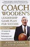 COACH WOODEN'S LEADERSHIP GAME PLAN FOR SUCCESS: 12 LESSONS FOR EXTRAORDINARY PERFORMANCE AND PERSON