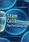 STEM CELL TECHNOLOGIES: BASICS AND APPLICATIONS