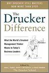 THE DRUCKER DIFFERENCE: LESSONS FOR GETTING THE RIGHT THINGS DONE FROM THE WORLDS GREATEST MANAGEMEN