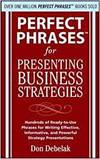 PERFECT PHRASES FOR PRESENTING BUSINESS STRATEGIES