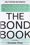 THE BOND BOOK: EVERYTHING INVESTORS NEED TO KNOW ABOUT TREASURIES, MUNICIPALS, GNMAS, CORPORATES, ZE