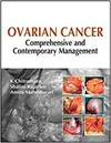 OVARIAN CANCER: COMPREHENSIVE AND CONTEMPORARY MANAGEMENT